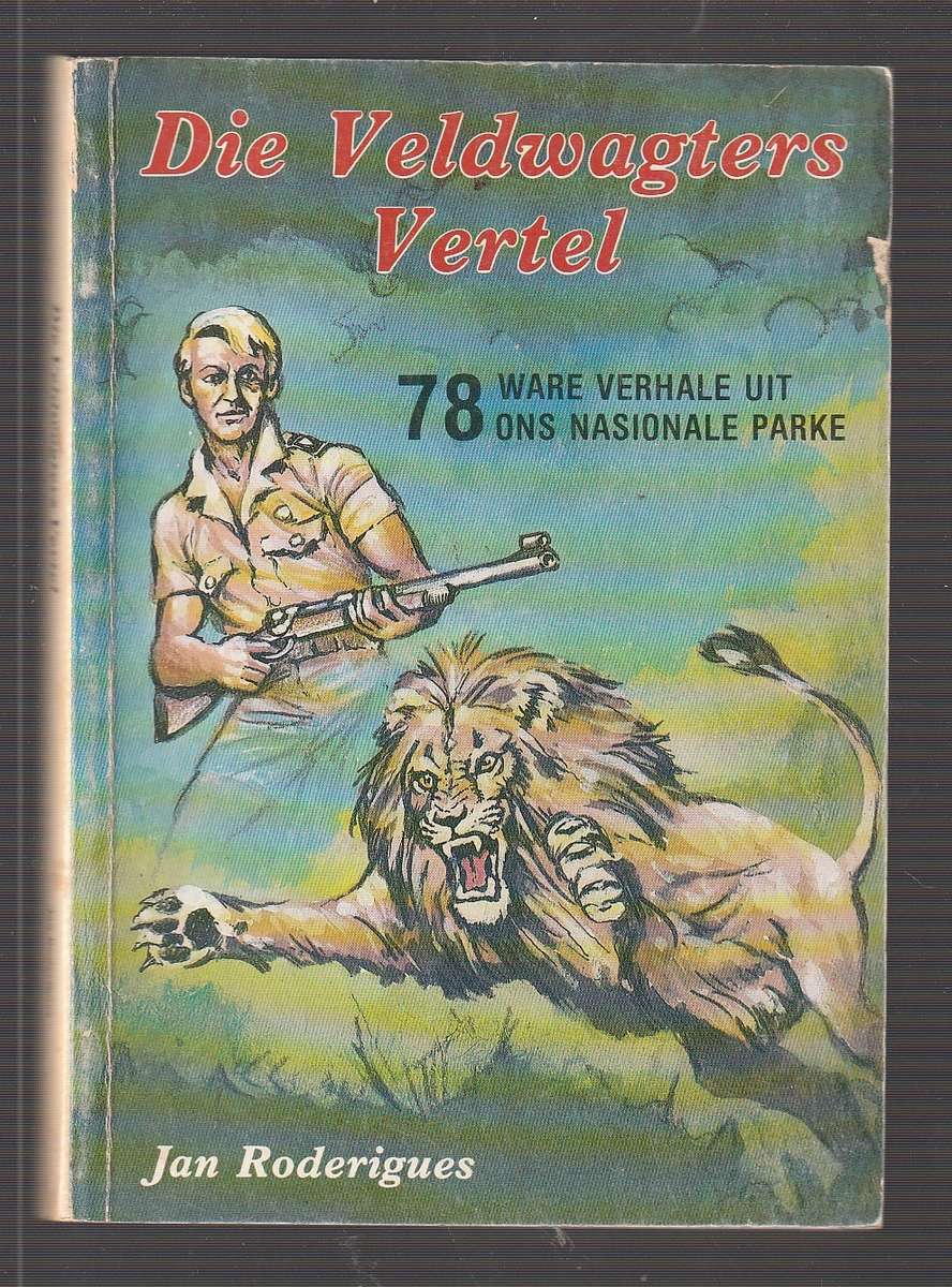 Die veldwagters vertel - Jan Roderiques - 78 ware verhale deur veldwagters