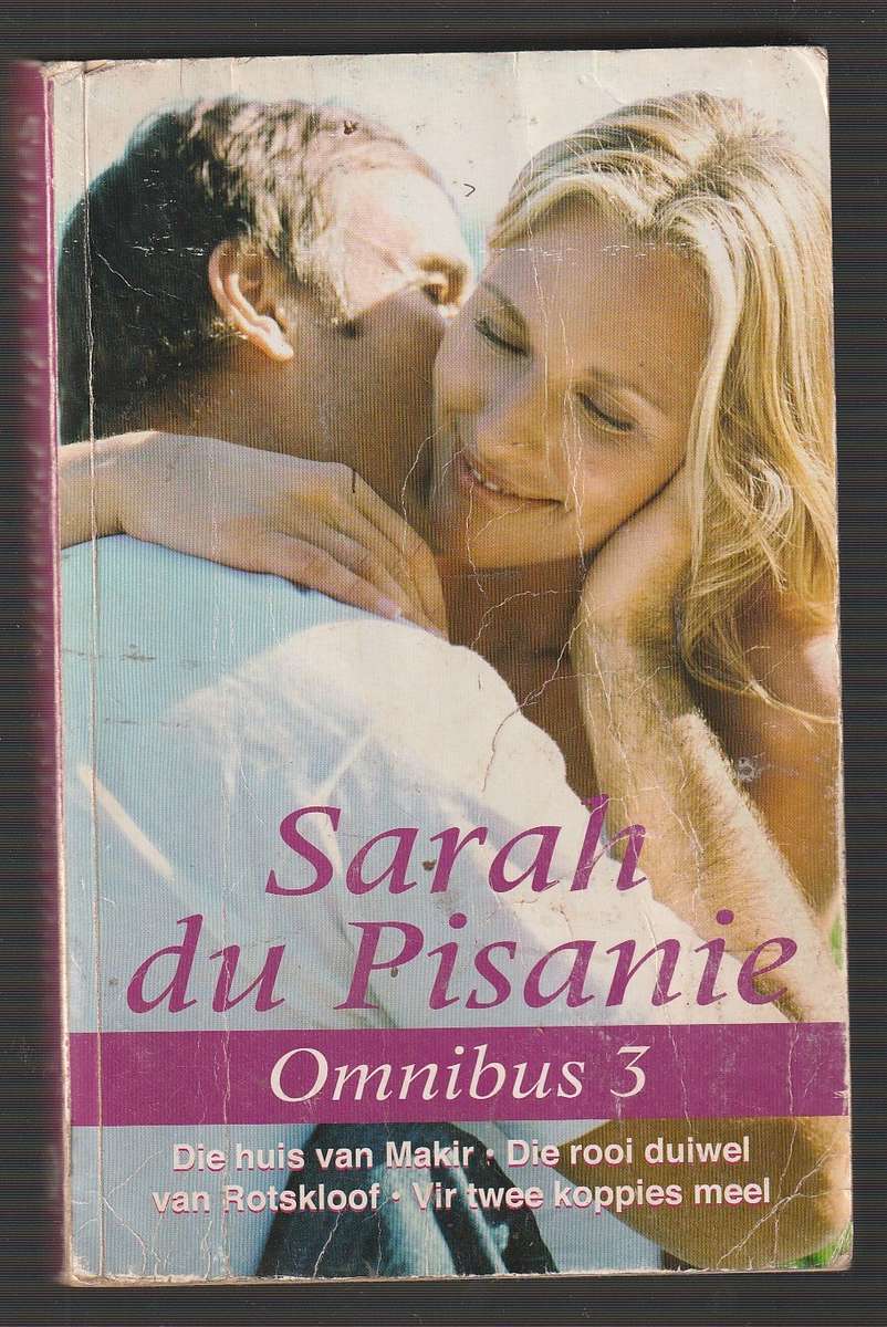 Sarah du Pisanie Omnibus 3 - Huis van Makir - Rooi Duiwel van Rotskloof - Twee koppie meel