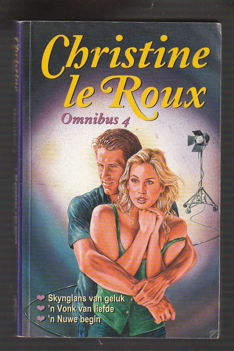 Christine Le Roux Omnibus 4 - Skynglans van geluk - Vonk van Liefde - Nuwe Begin