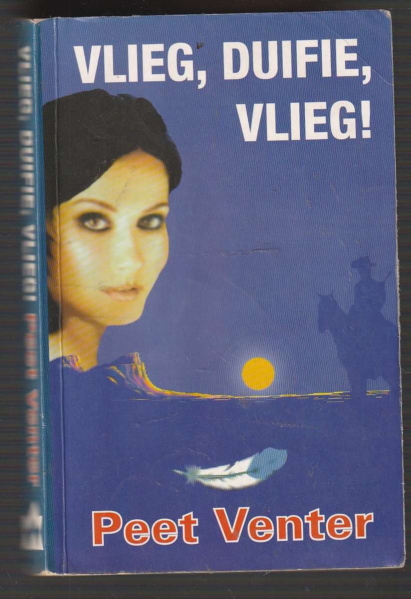 Vlieg Duifie vlieg - Peet Venter - Boere oorlog roman