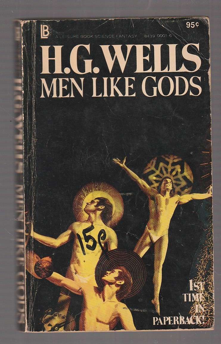 Men like Gods - HG Wells - Old style Sci-Fi by an old master