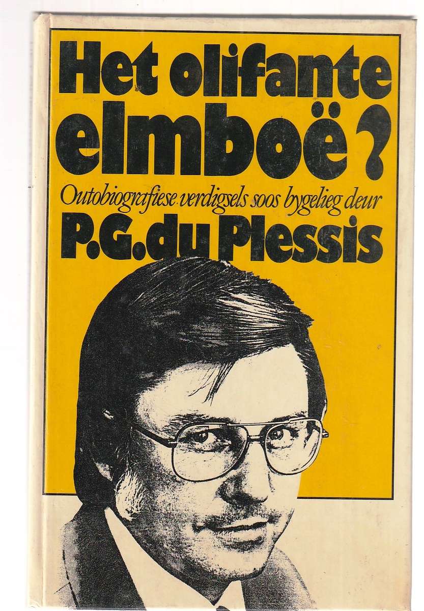 Het Olifante elmboe? - PG Du Plessis - Outobiografies met bietjie bygelieg