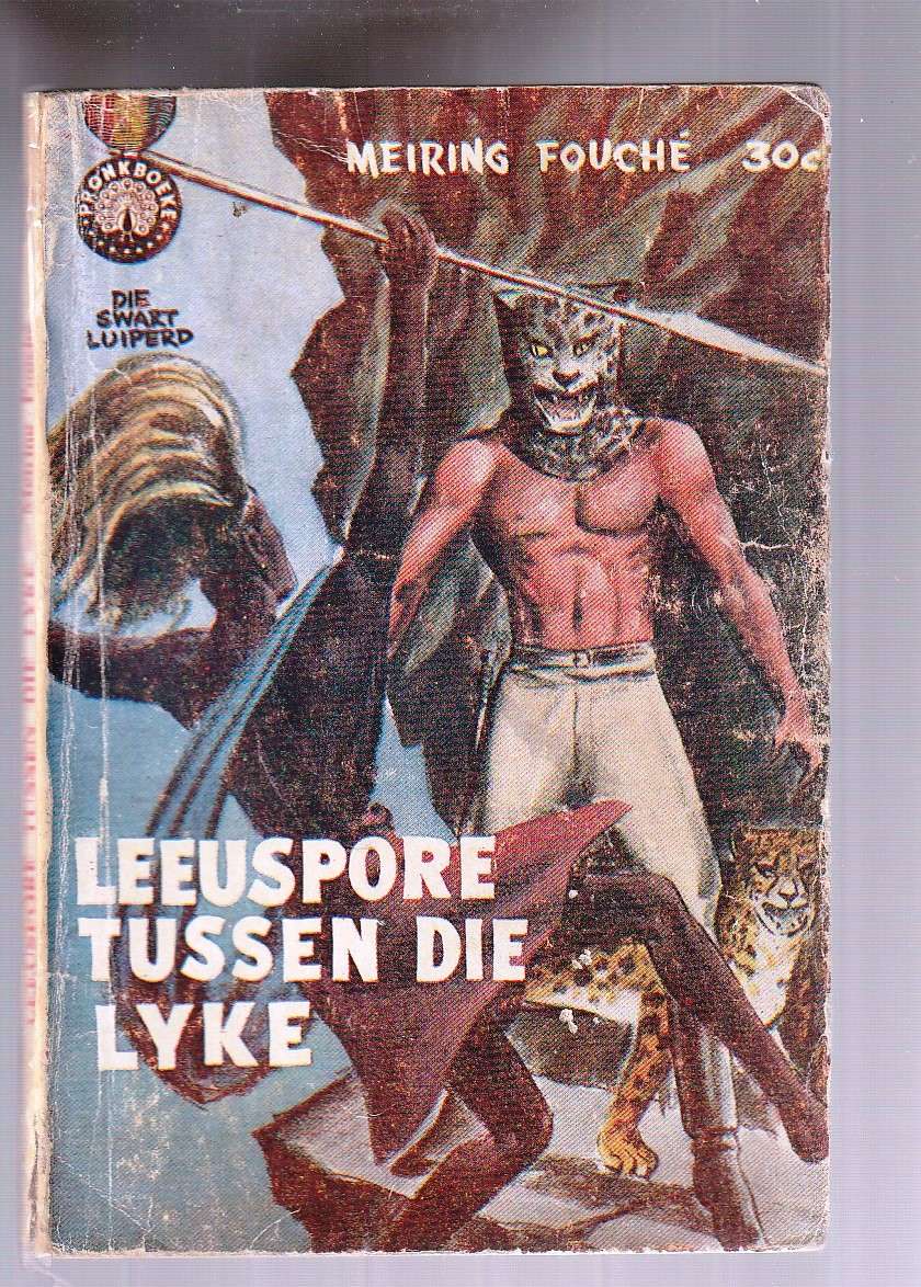 Leeuspore tussen die Lyke - Meiring Fouche - Swart Luiperd reeks - Pronk Boek
