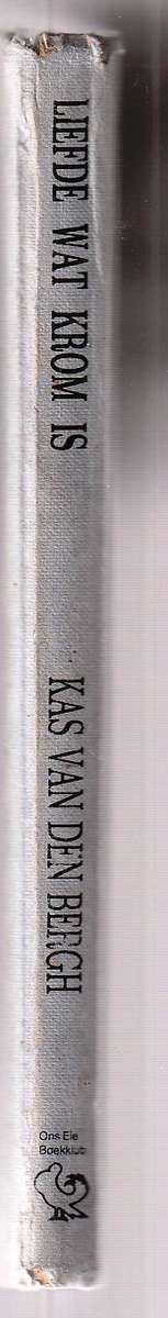 Liefde wat krom is - Kas van den Bergh - n Willem Dreyer verhaal.