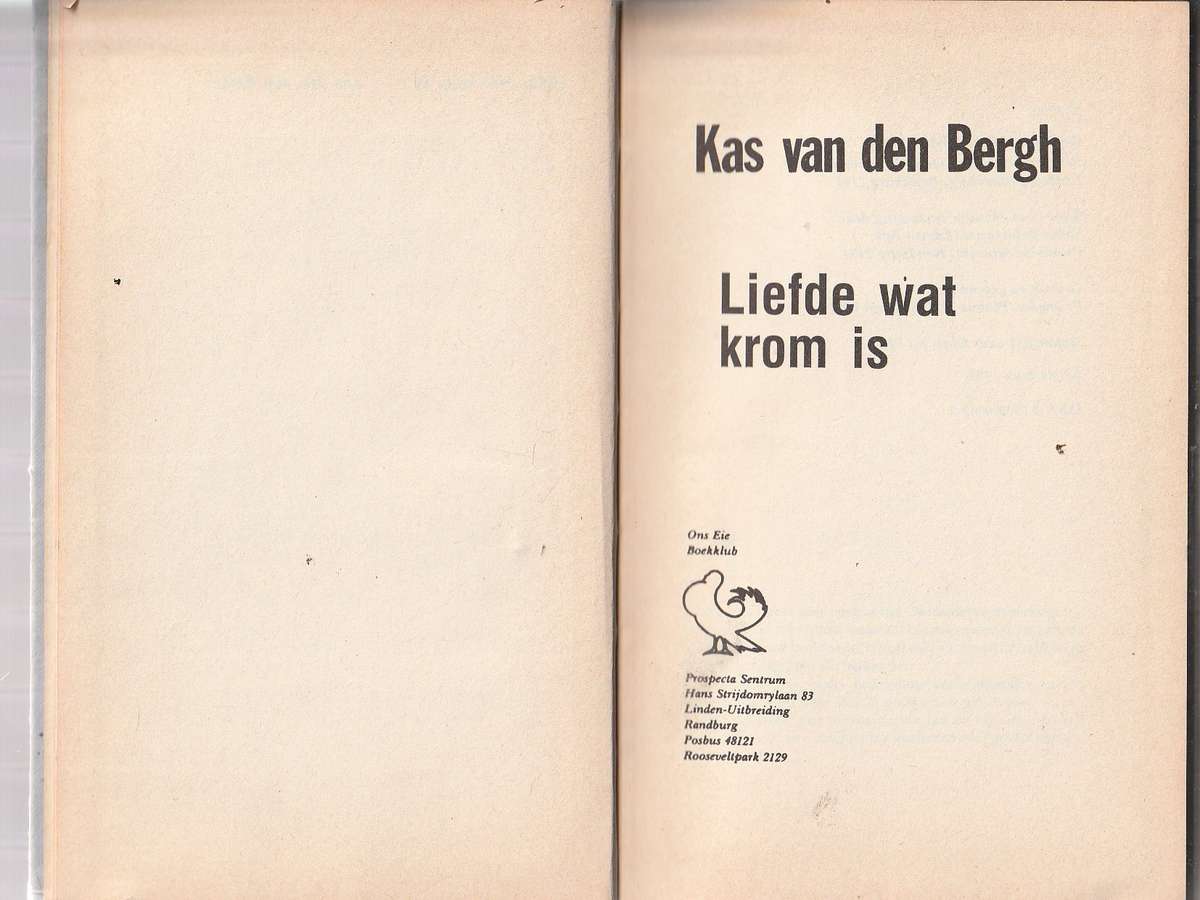 Liefde wat krom is - Kas van den Bergh - n Willem Dreyer verhaal.