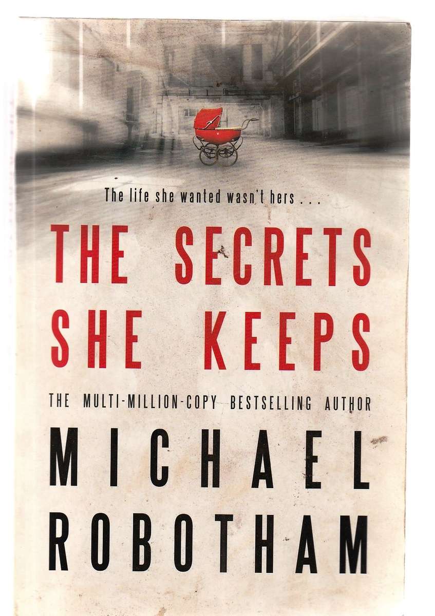 The secrets she keep - Michael Robotham - 2 women with deadly secrets