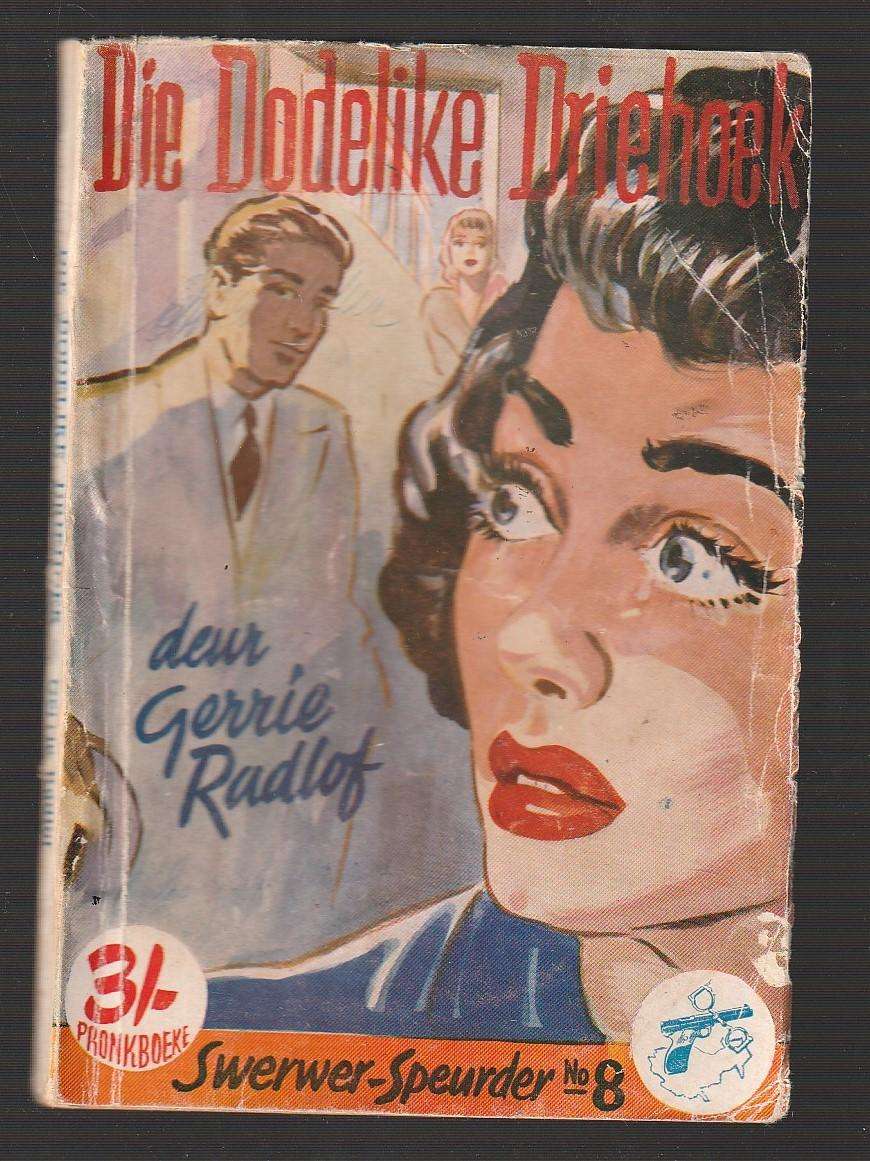 Die Dodelike Driehoek - Gerrie Radlof - Swerwer Speurder nr 8 PRONK