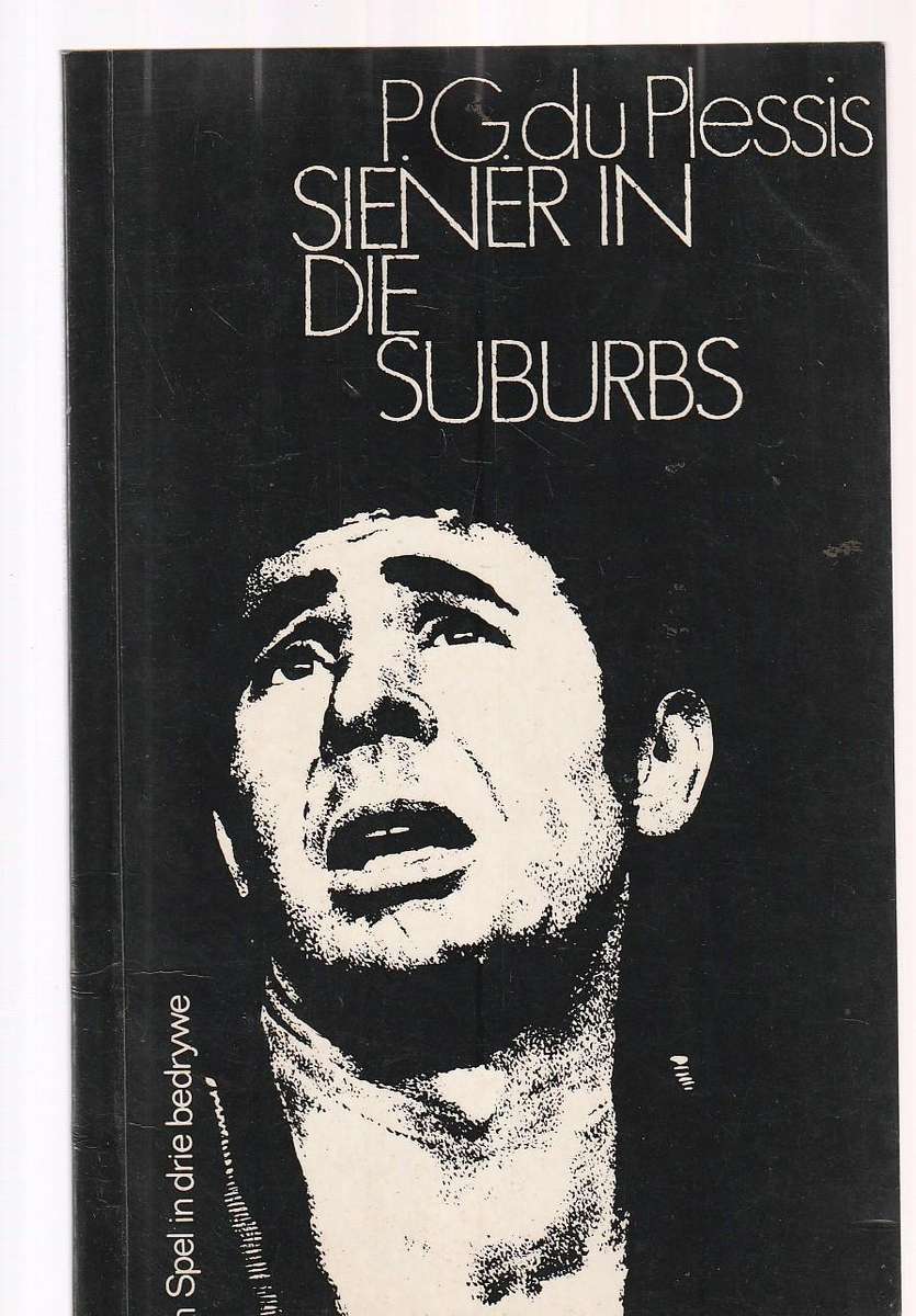 Siener in die Suburbs - PG du Plessis - Toneelstuk