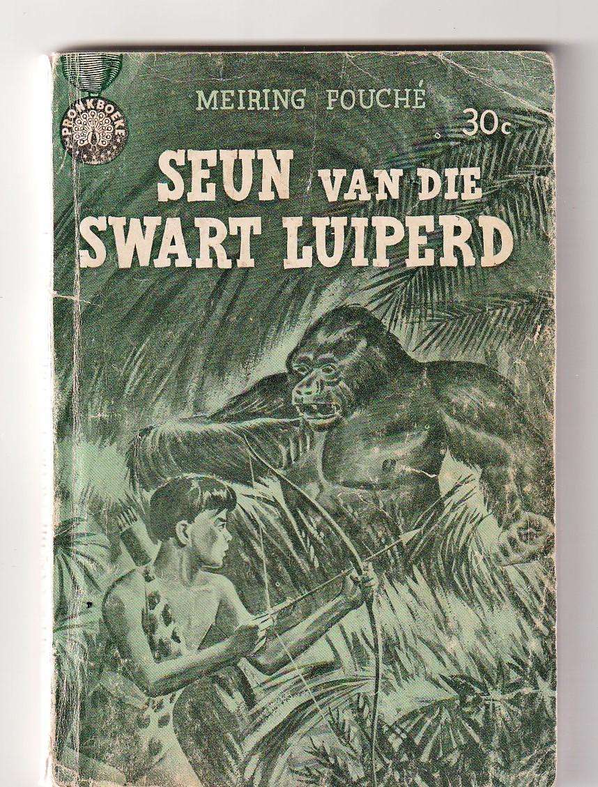 Seun van die Swart Luiperd - Meiring Fouche - Swart Luiperd - pronk boek - skaars uitgawe