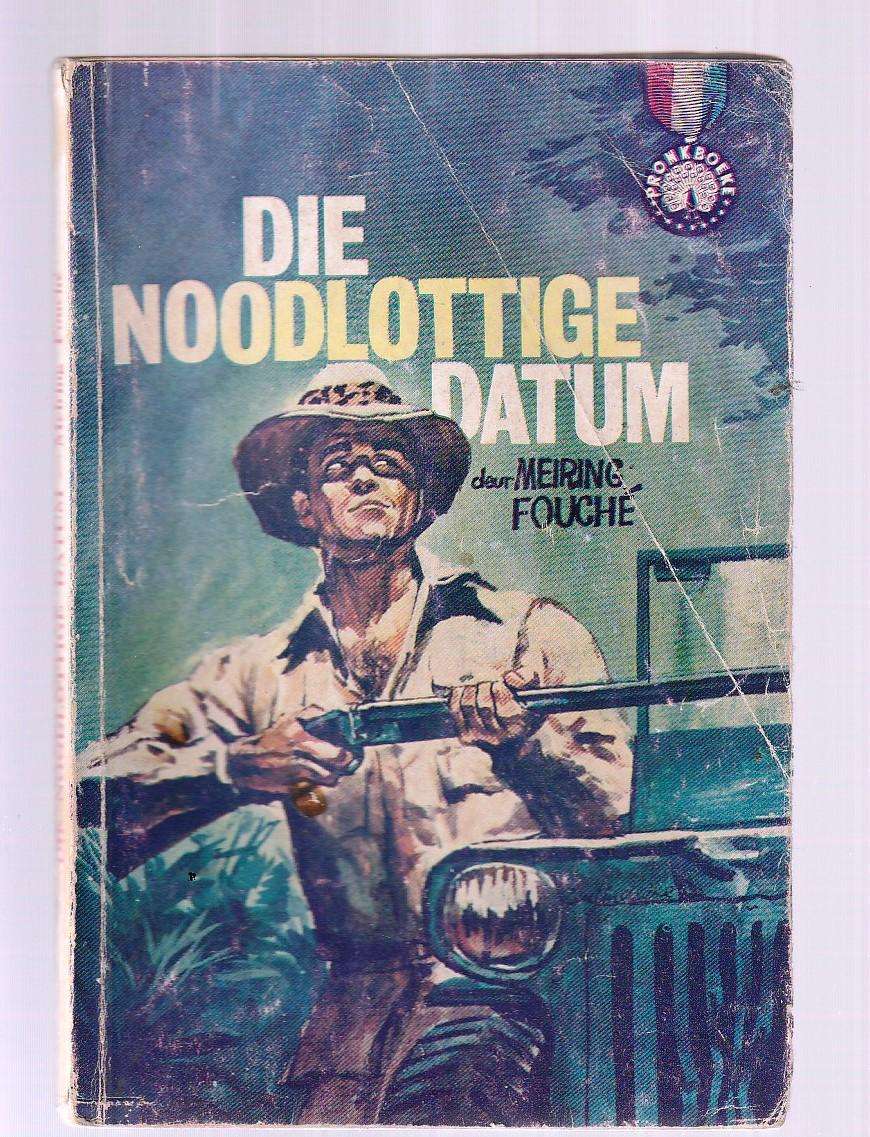 Die noodlottige datum - Meiring Fouche - Pronk boek - Fabel Retief reeks