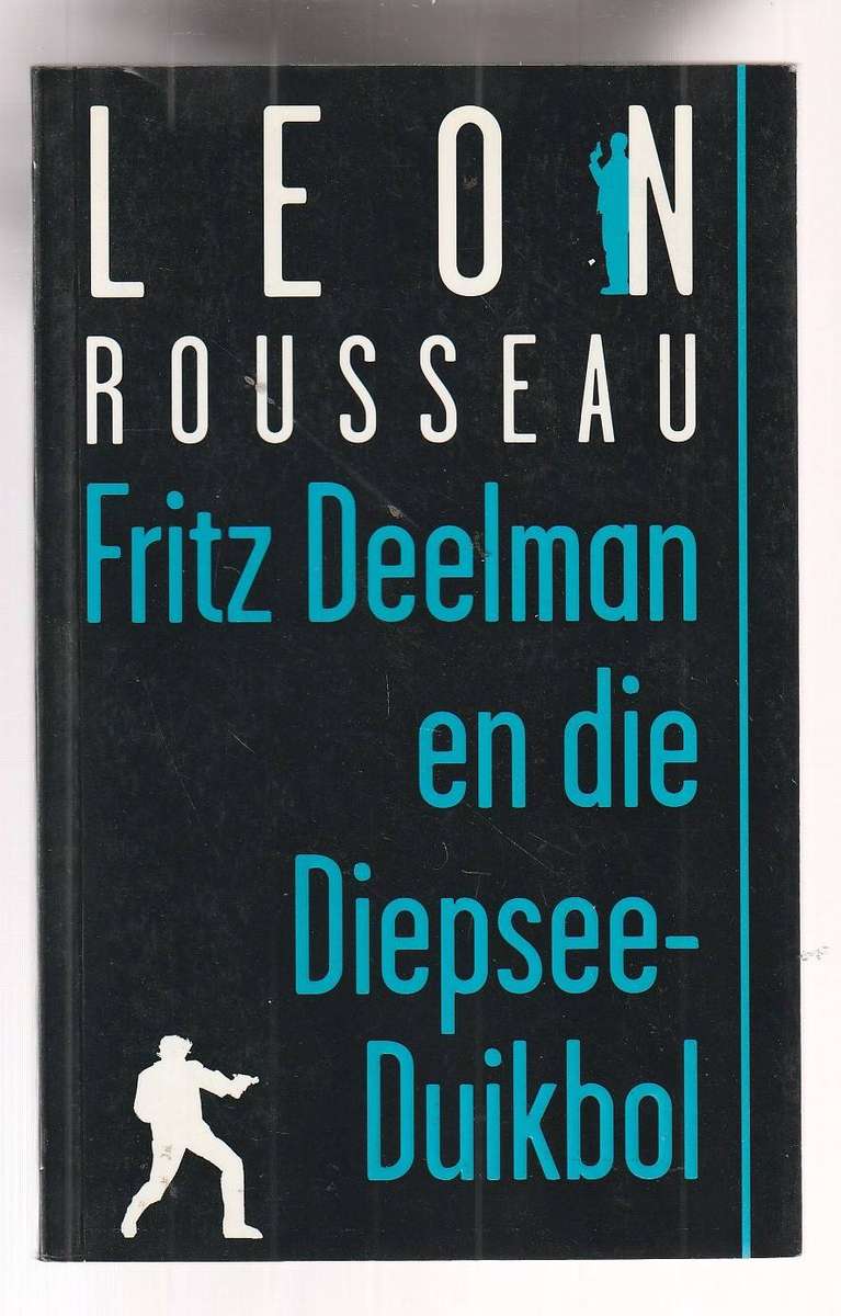 Fritz Deelman en die Diepsee Duikbol - Leon Rousseau