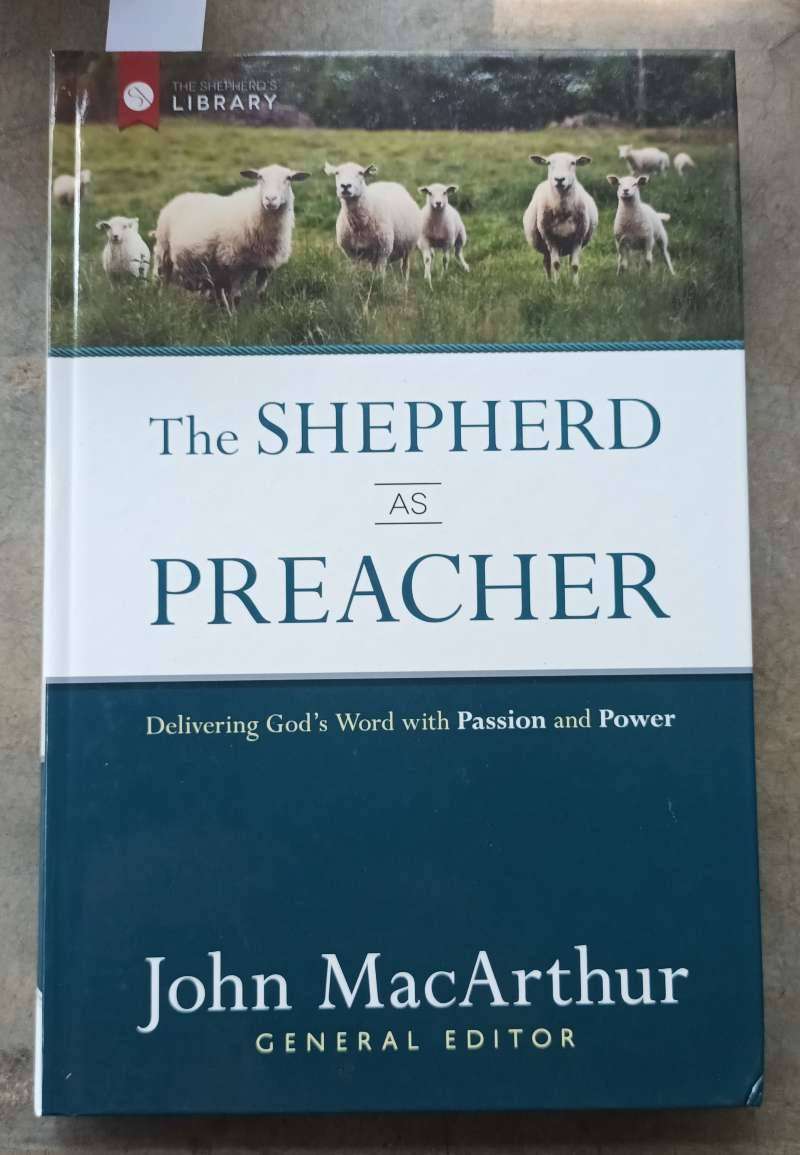 The shepherd as preacher. John MacArthur