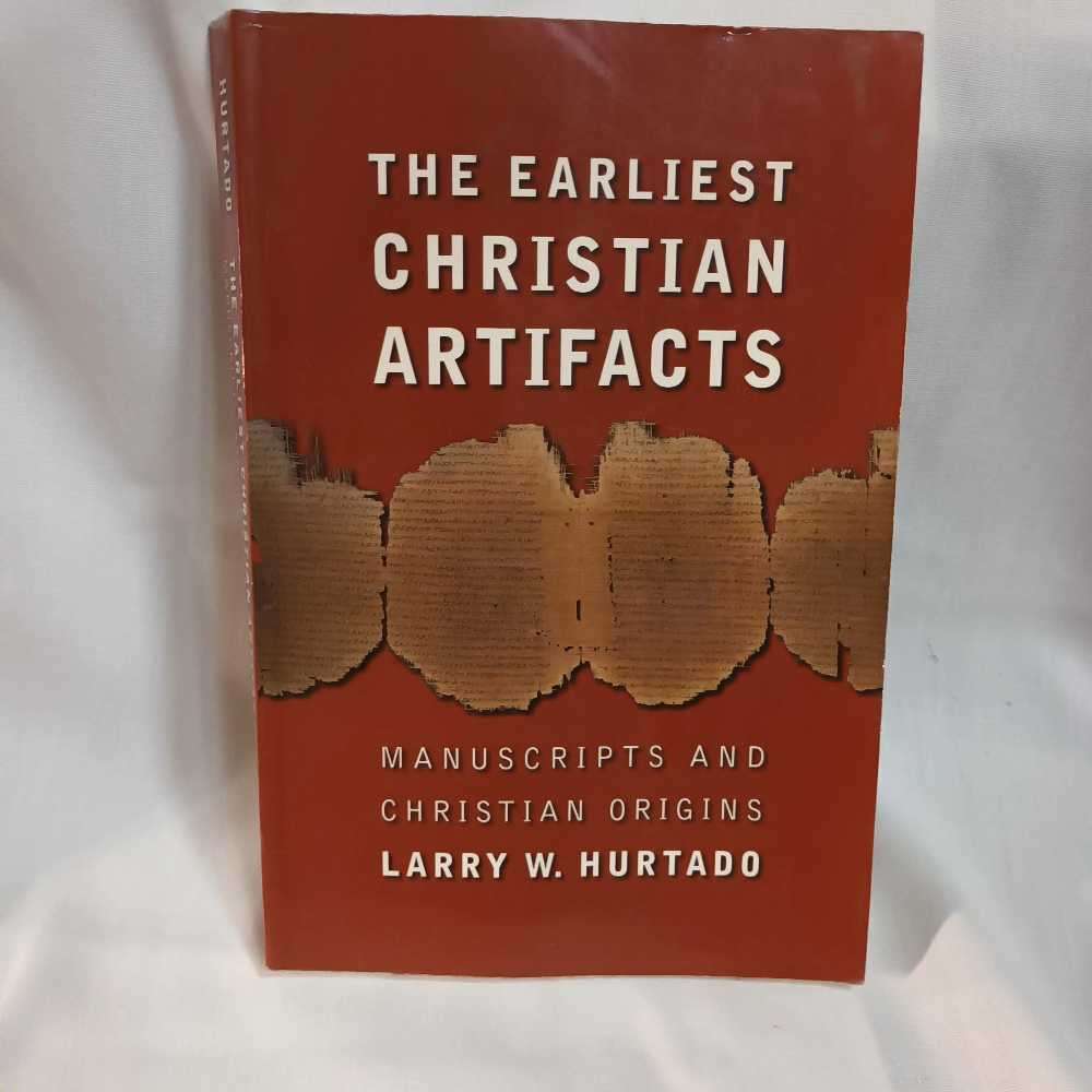 The earliest Chriatian artifacts.  Larry Hurtado. Christian book