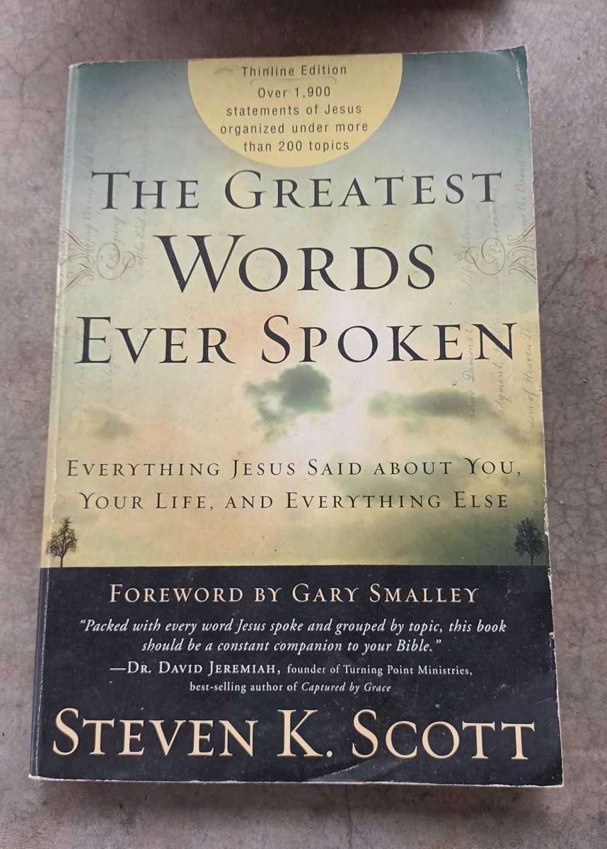 The Greatest Words Ever Spoken. Steven K. Scott. Christian book.