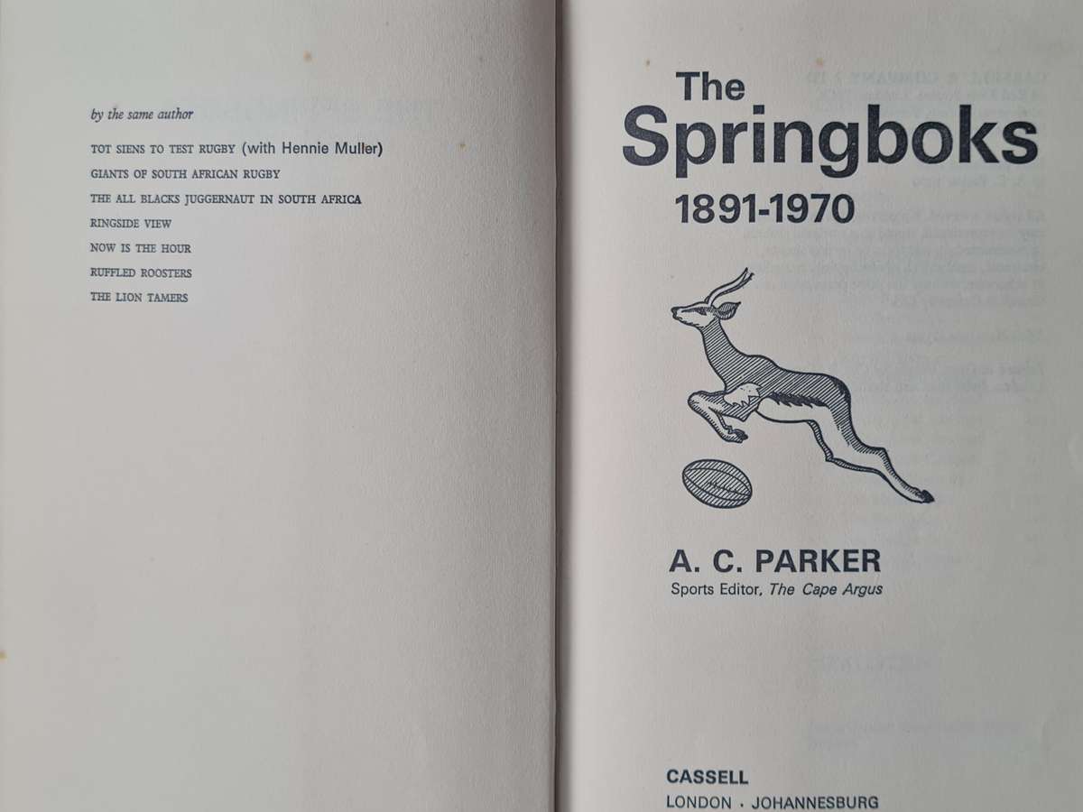 THE SPRINGBOKS 1891 - 1970 BY A.C. PARKER. [364 PAGES]
