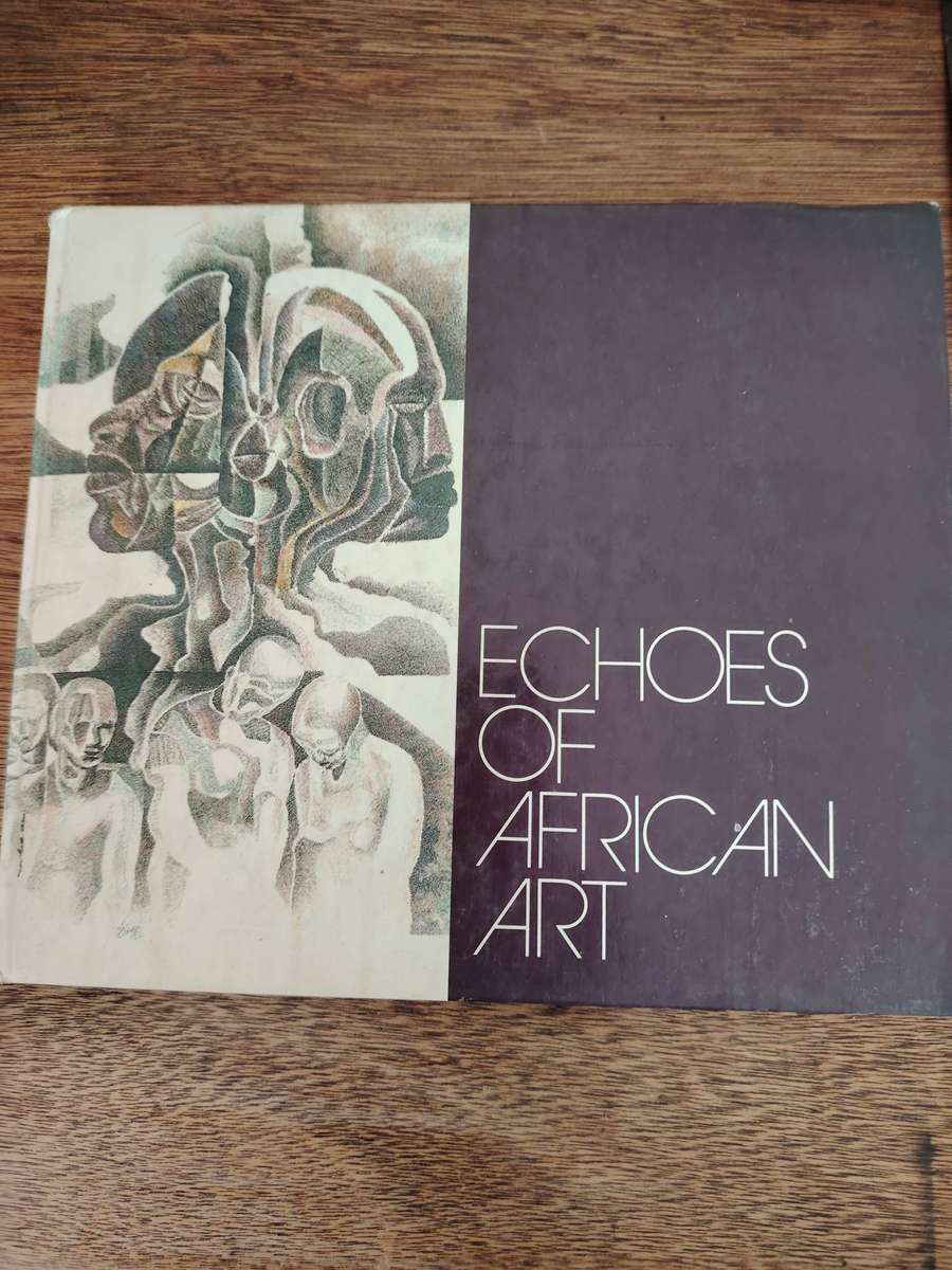 ECHOES OF AFRICAN ART A Century of Art in South Africa