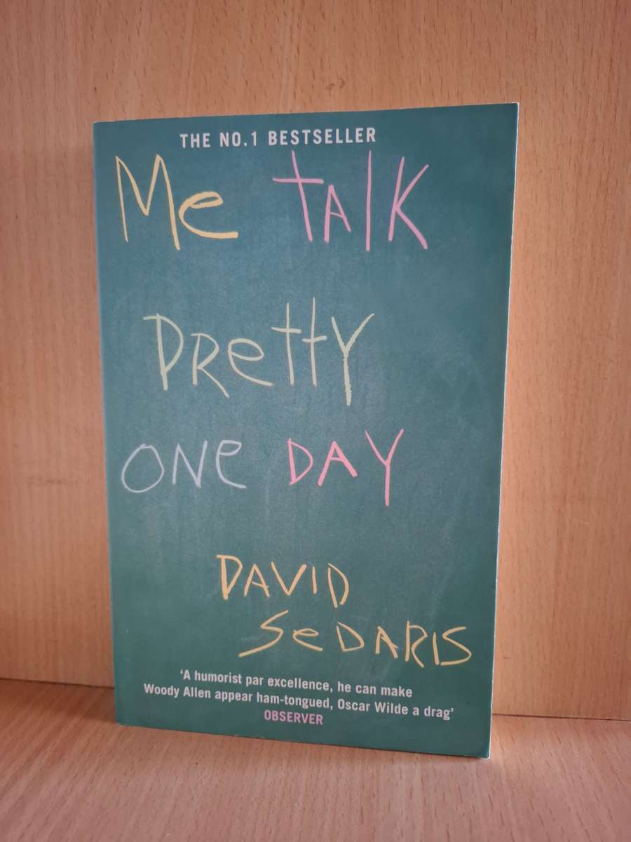 Me Talk Pretty One Day: David Sedaris  (Paperback)