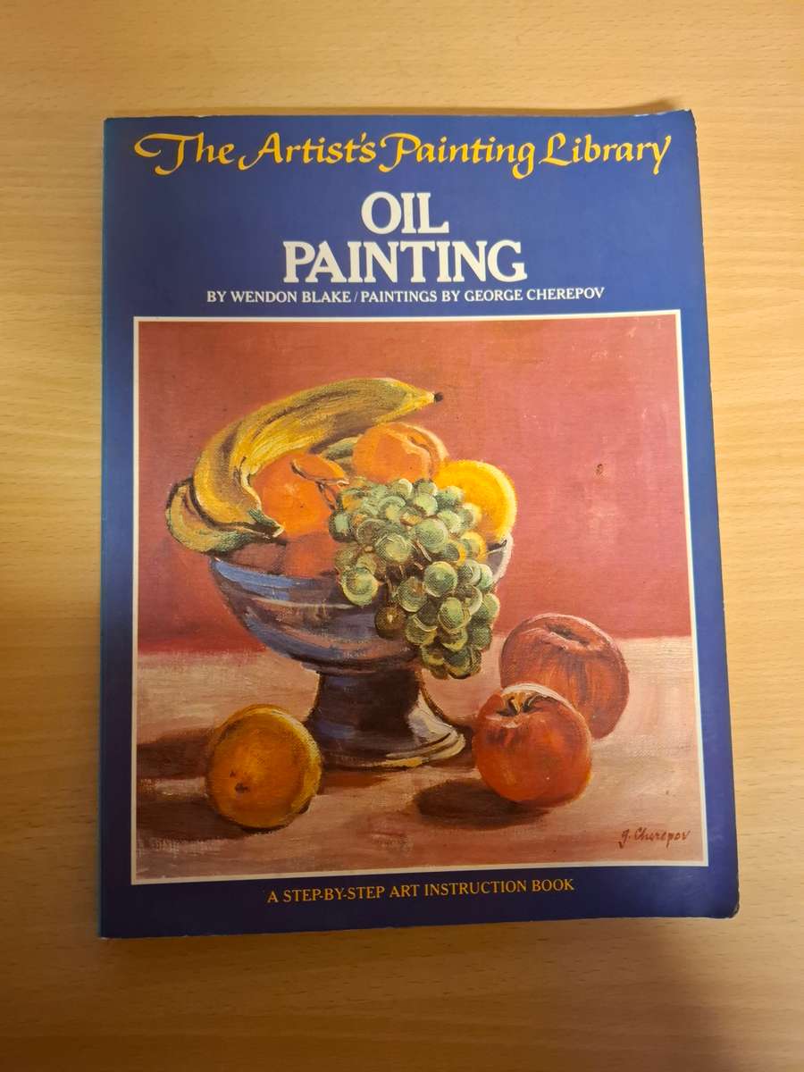 Oil Painting by Wendon Blake  (Paperback) The Artist`s Painting Library