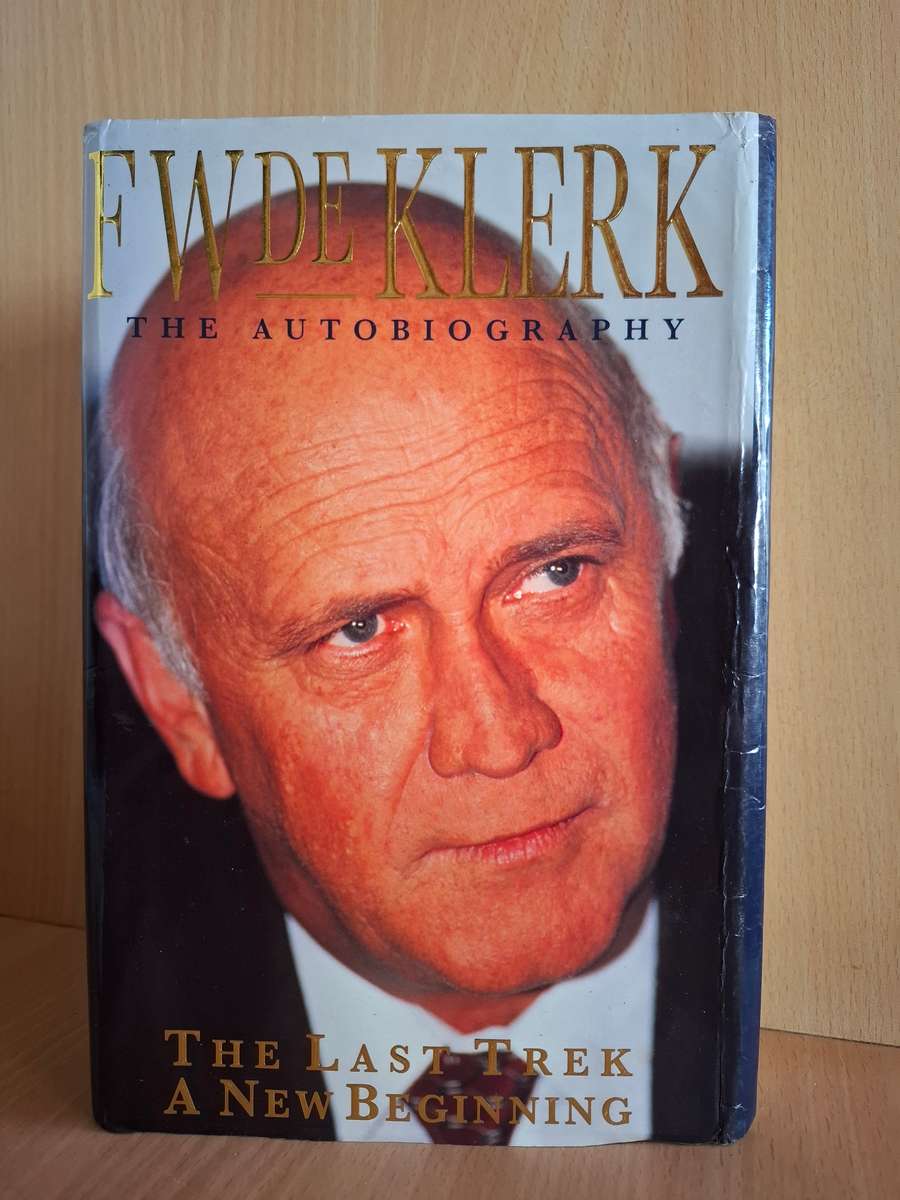 F.W. De Klerk - The Autobiography - The Last Trek - A New Beginning  (Hardcover)