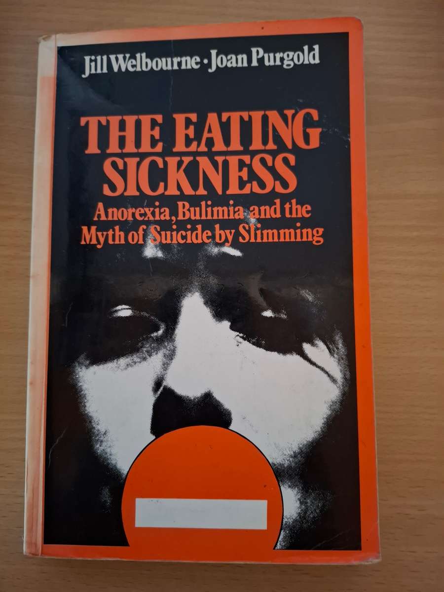 The Eating Illness - Anorexia, Bulimia : Jill Welbourne, Joan Purgold  (Paperback)