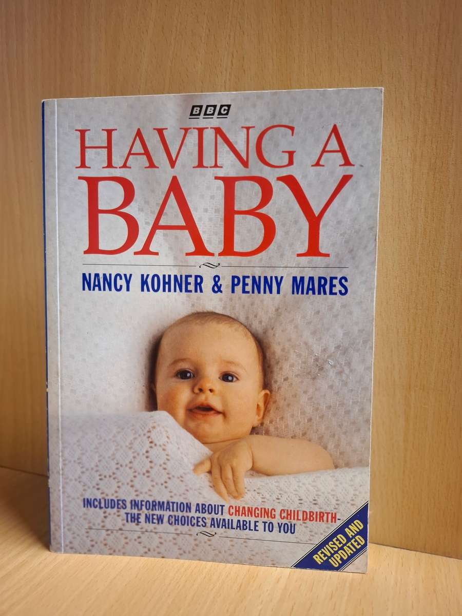 BBC - Having a Baby : Nancy Kohner & Penny Mares  (Paperback)