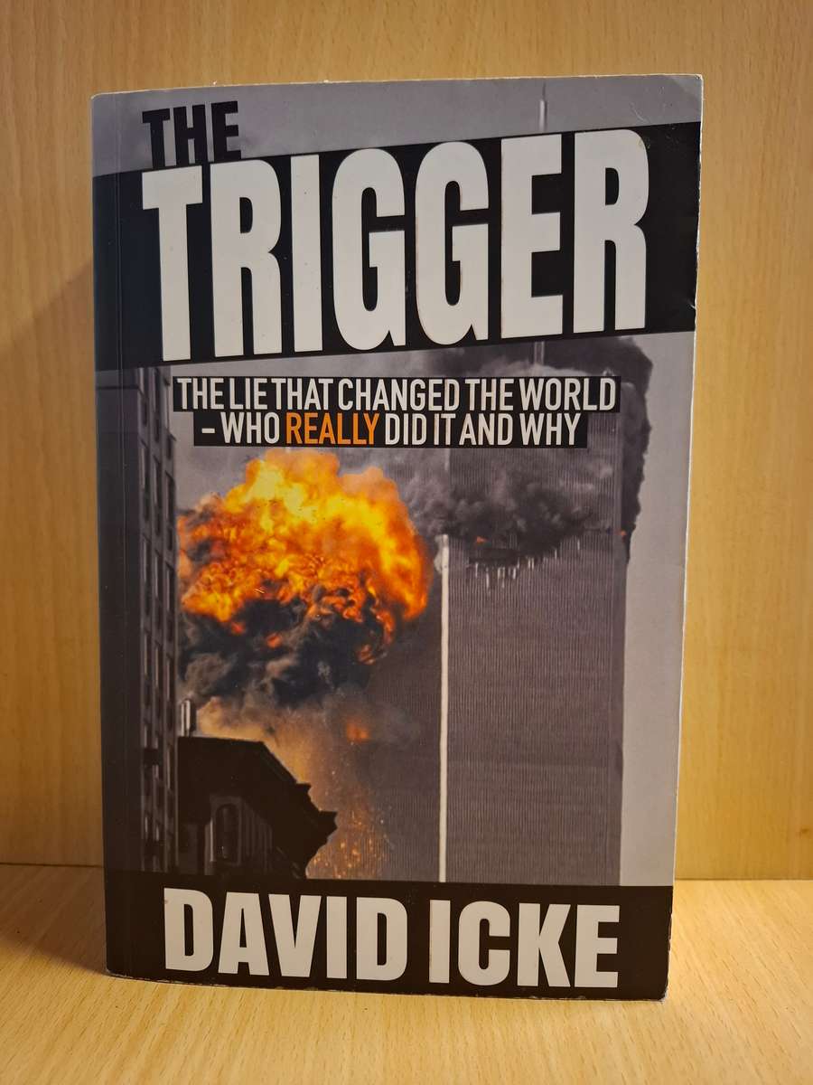 The Trigger - The Lie that Changed The World - Who Really Did it and Why : David Icke (Paperback)