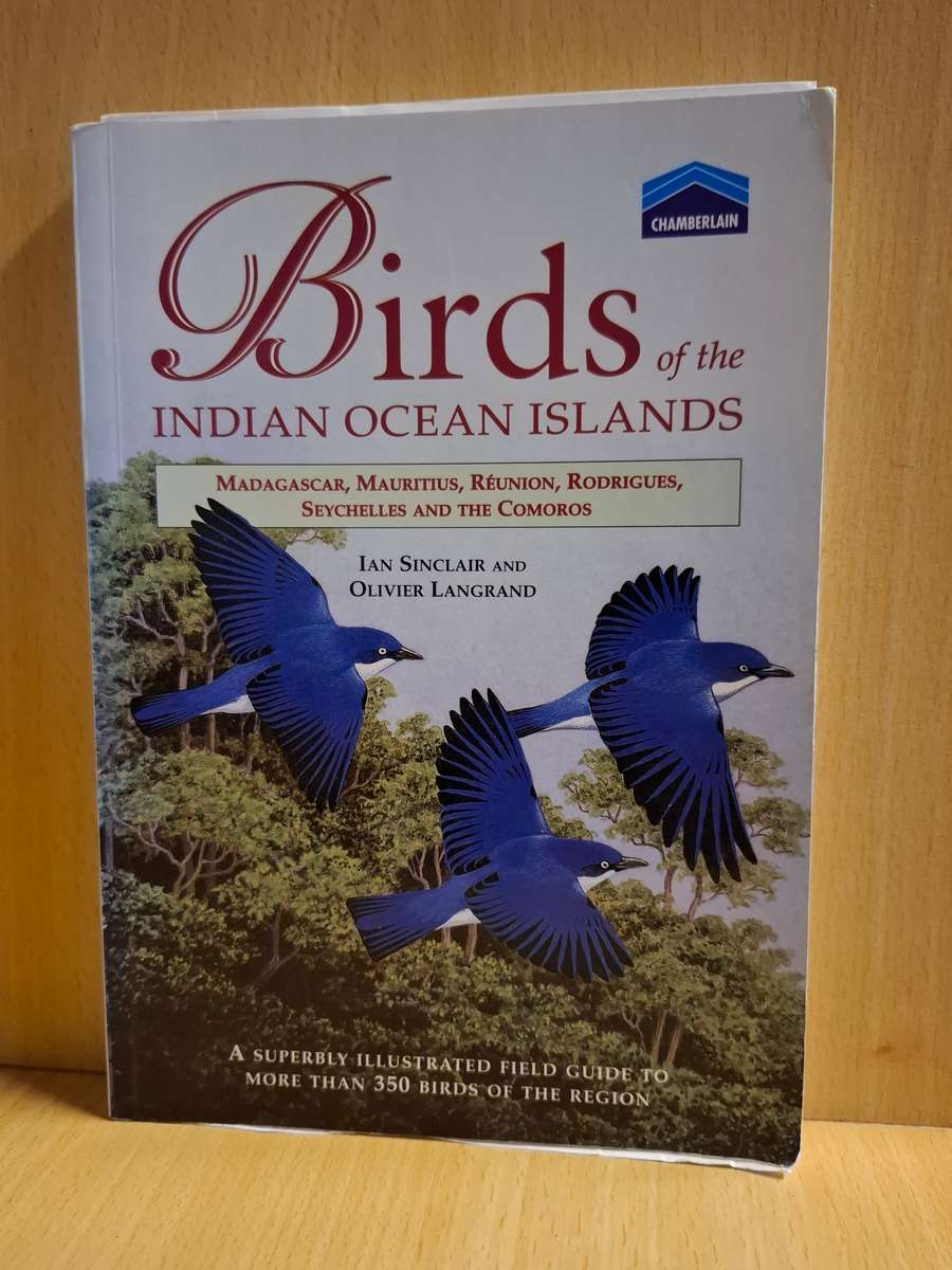 Chamberlain`s Birds of the Indian Ocean Islands by Ian Sinclair, Olivier Langrand