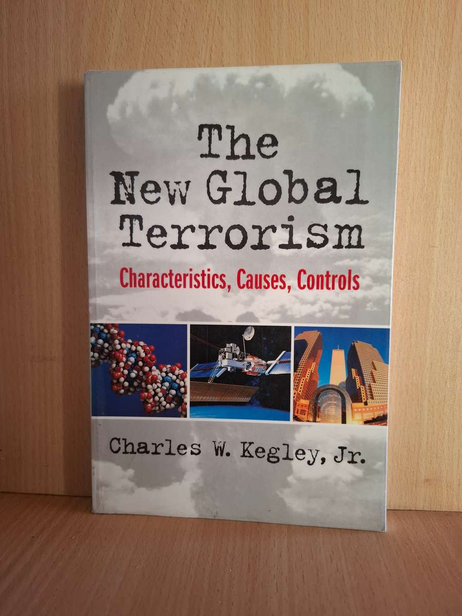The New Global Terrorism - Characteristics, Causes, Controls : Charles W. Kegley, Jr  (Paperback)