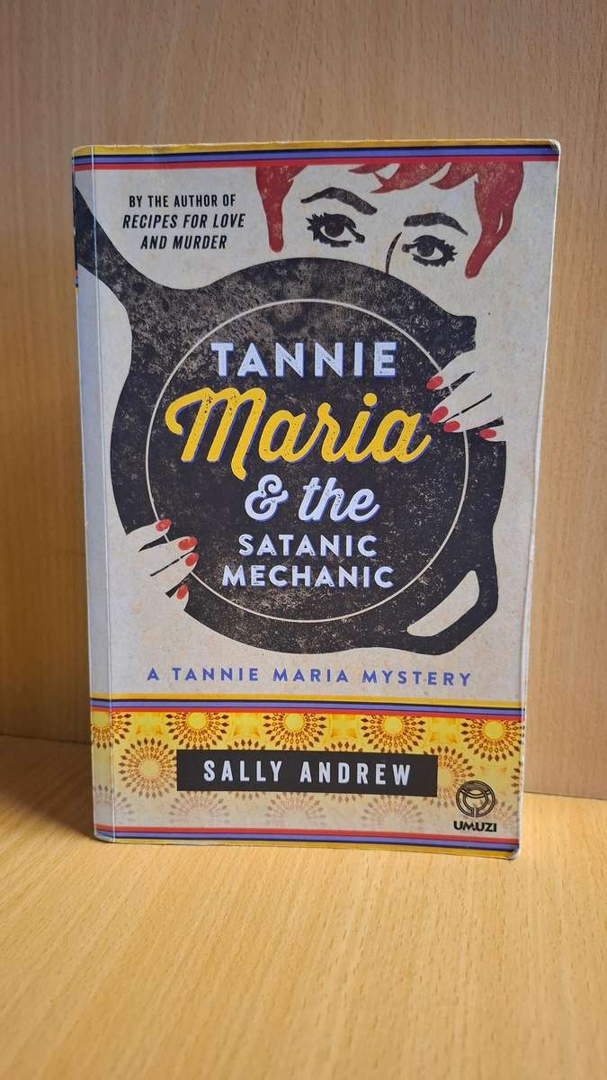 Tannie Maria & the Satanic Mechanic : Sally Andrew  (Paperback)