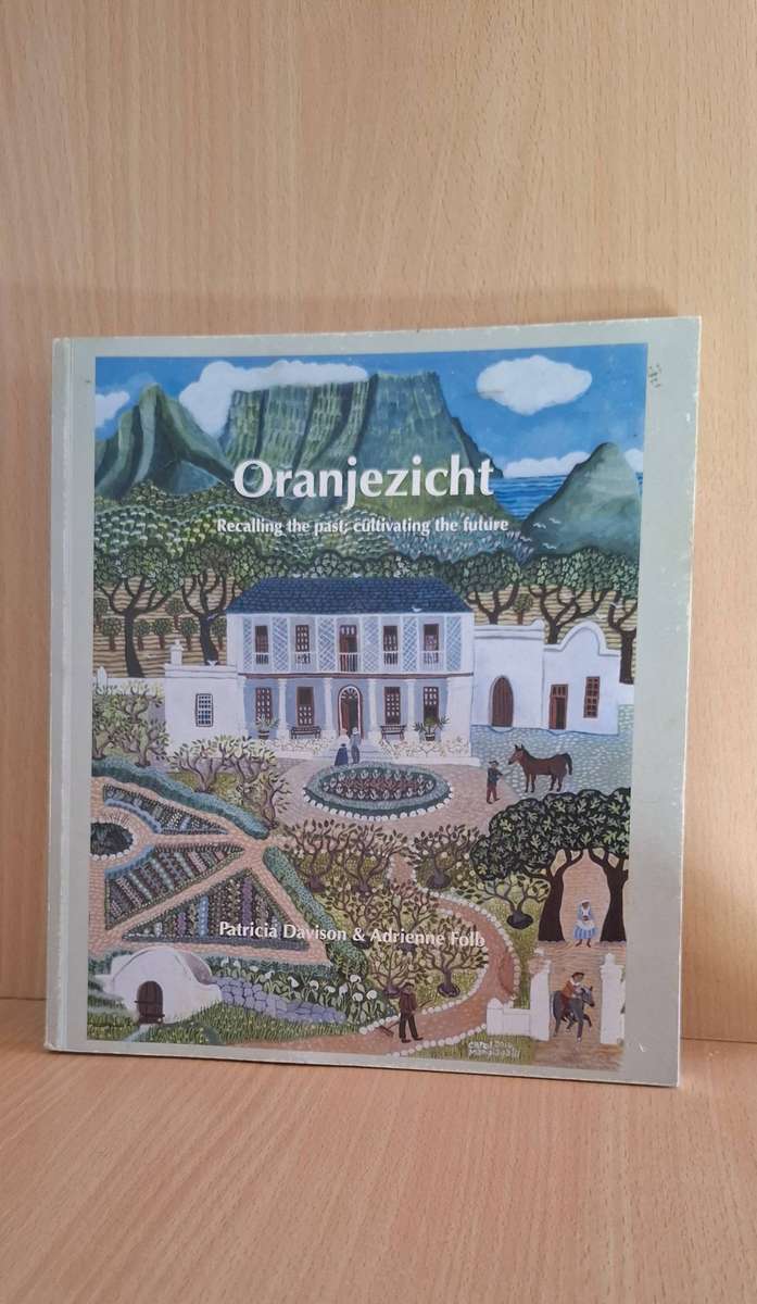 Oranjezicht - Recalling the past, cultivating the future : Patricia Davison & Adrienne Folb