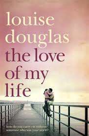 The Love of My Life: Louise Douglas  (Paperback)