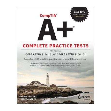 Comptia A+ Complete Practice Tests: Core 1 Exam 220-1101 and Core 2 Exam 220-1102