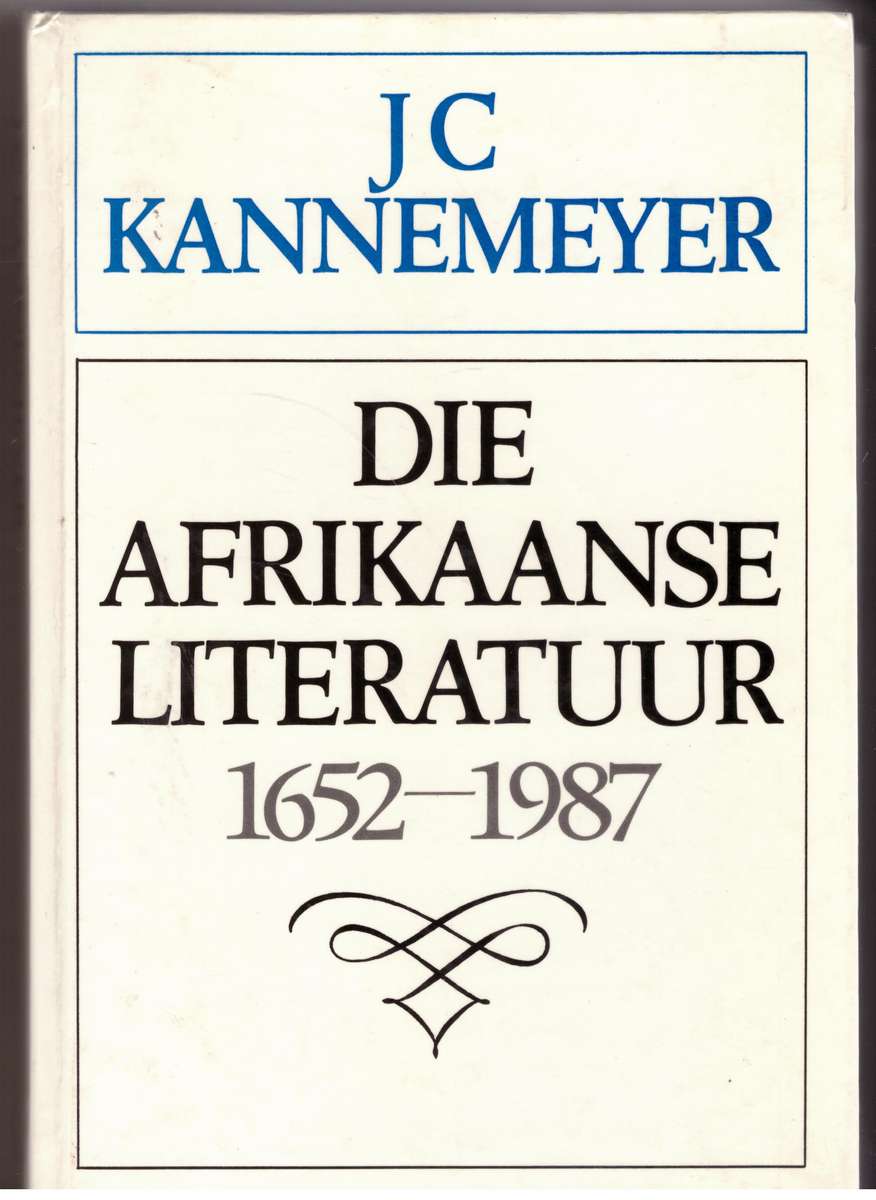 Die Afrikaanse literatuur, 1652-1987 -- J. C. Kannemeyer