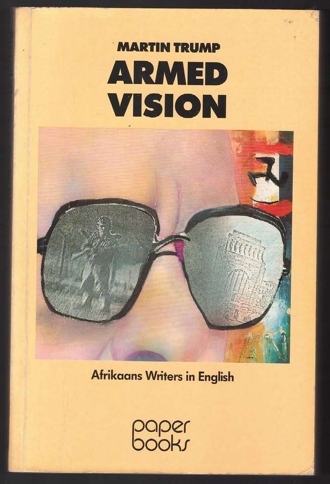 Armed vision: Afrikaans writers in English -- Martin Trump