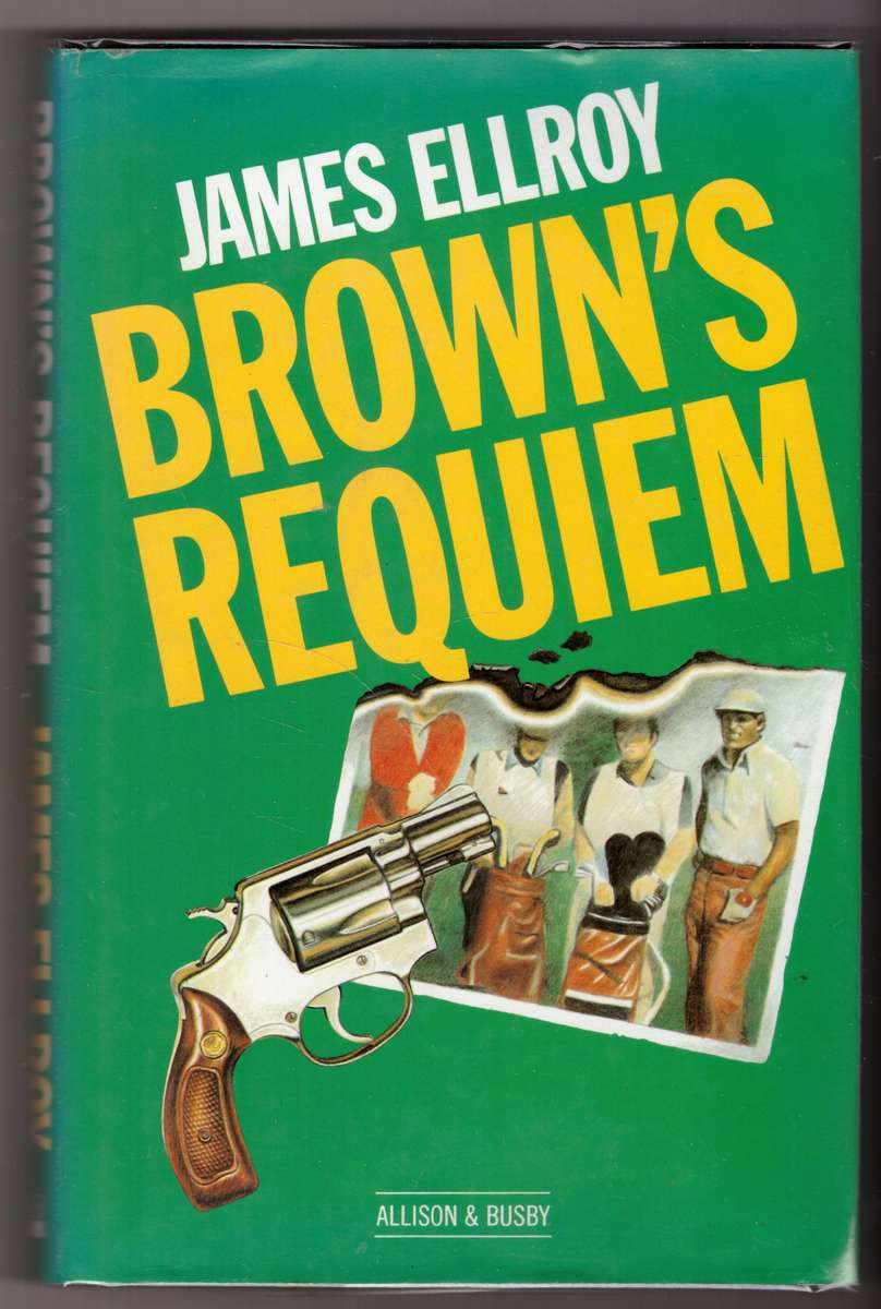 Brown's Requiem  -- James Ellroy