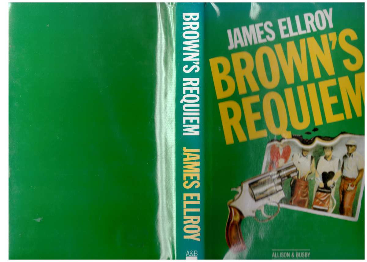 Brown's Requiem  -- James Ellroy