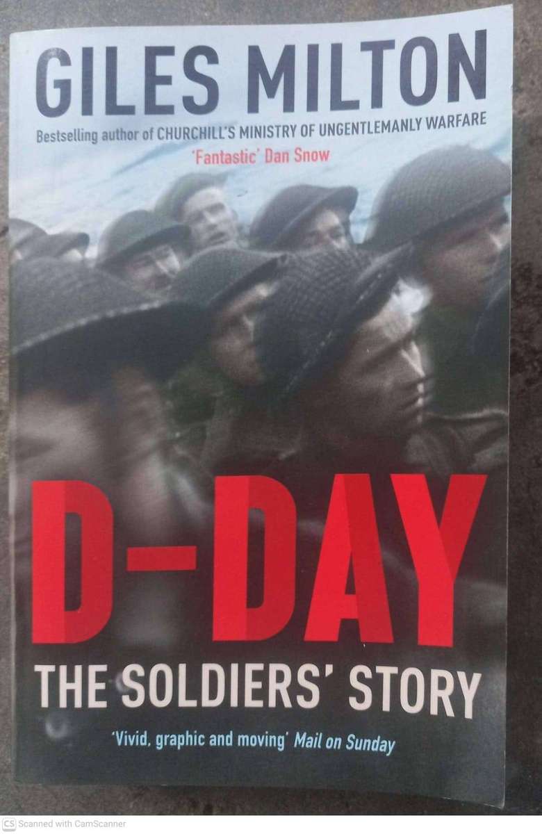 D-Day: The Soldiers' Story -- Giles Milton