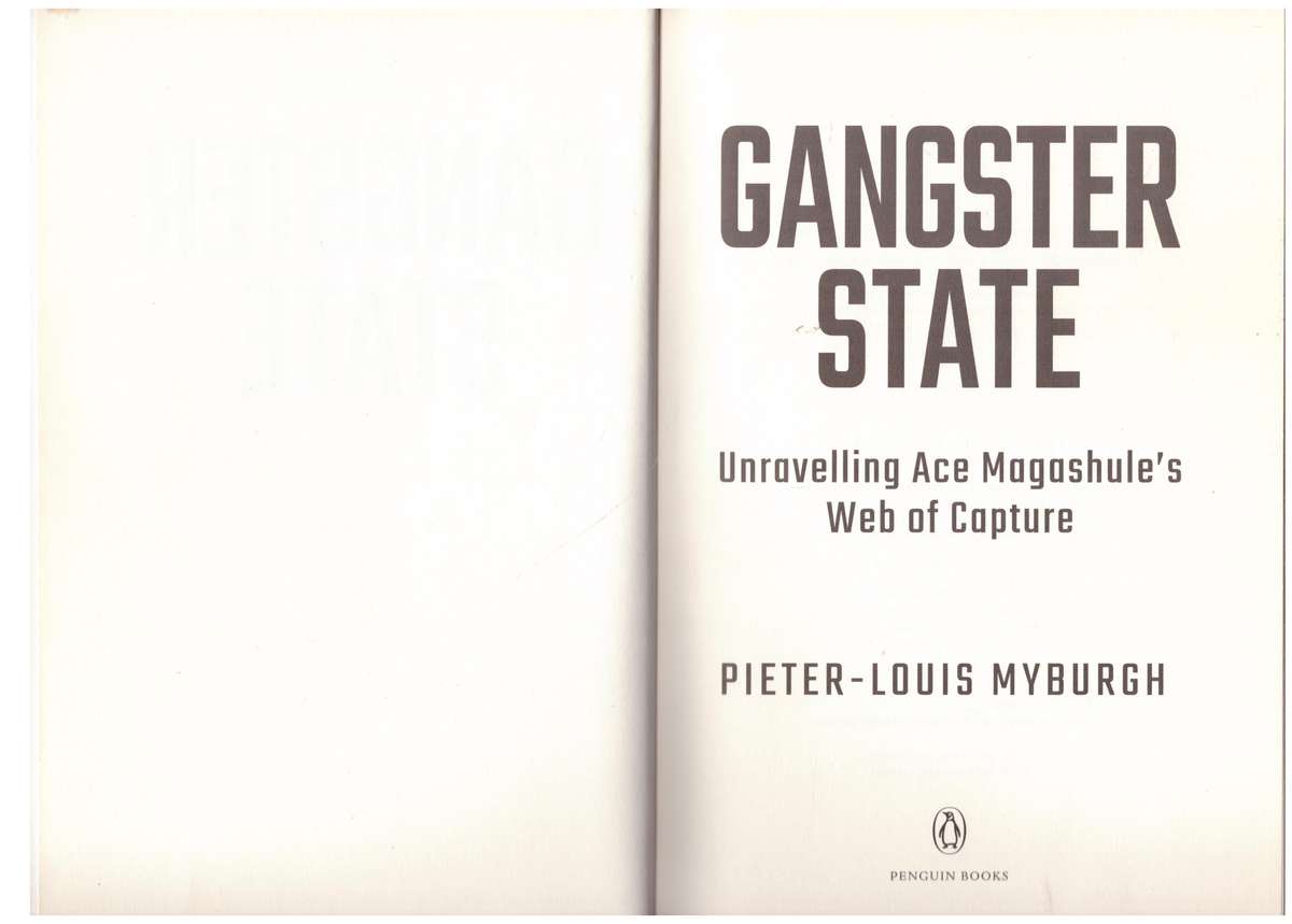 Gangster State: Unravelling Ace Magashule's Web of Capture   -- Pieter-Louis Myburgh
