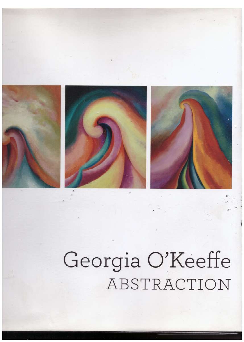 Georgia O'Keeffe: Abstraction -- Barbara Haskell (Editor)