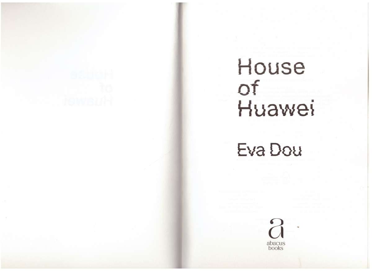 House of Huawei: Inside the Secret World of China's Most Powerful Company - Eva Dou