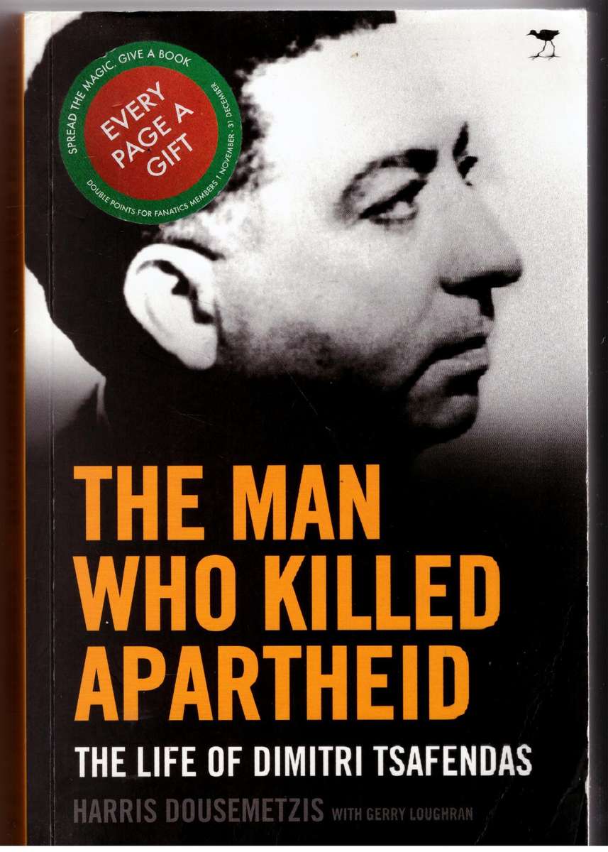 The Man who Killed Apartheid: The Life of Dimitri Tsafendas - Harris Dousemetzis