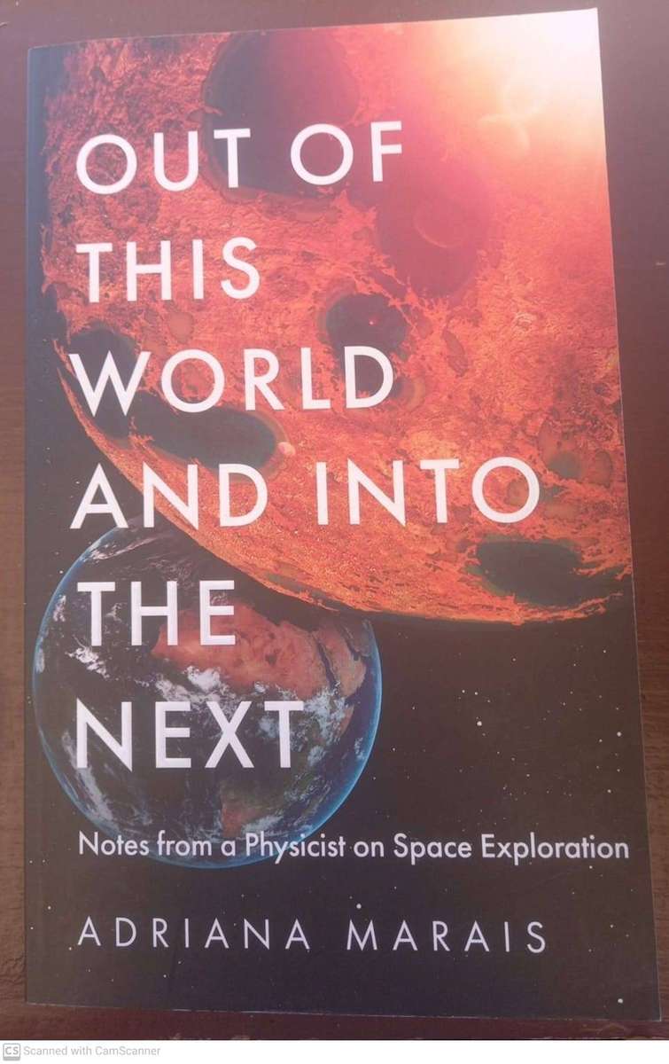 Out of this World and into the Next : Notes from a Physicist on Space Exploration - Adriana Marais