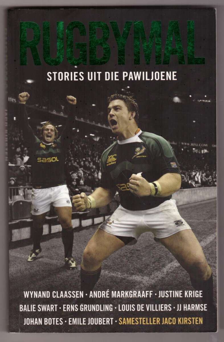 Rugbymal: stories uit die pawiljoene  Jaco Kirsten