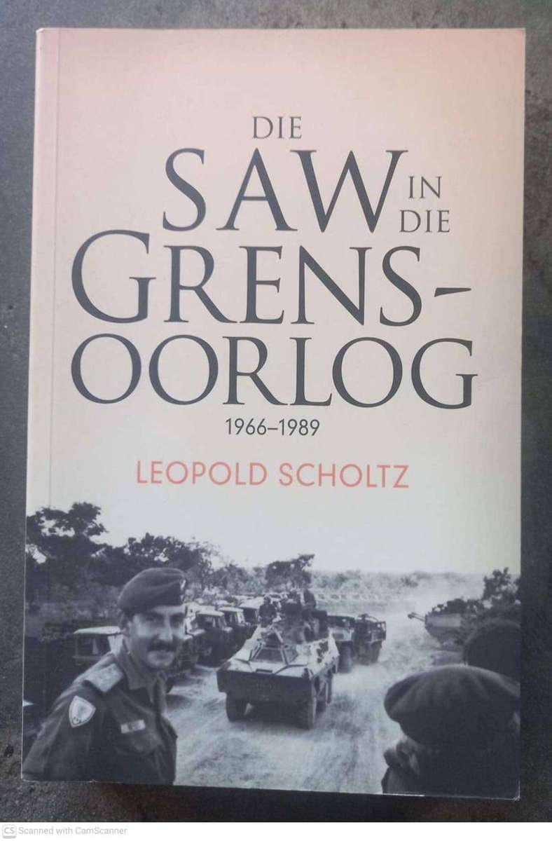 Die SAW in die Grensoorlog 1966 -1989 - Leopold Scholtz *GETEKEN*