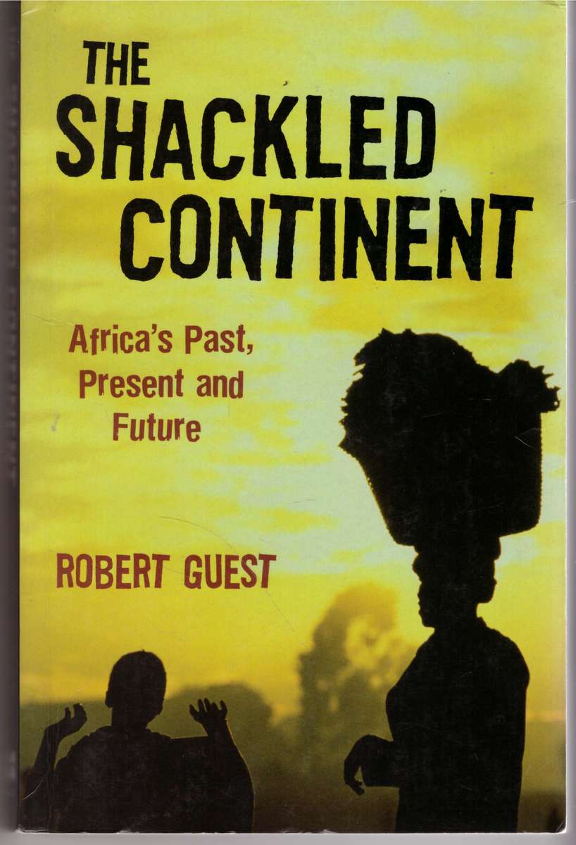 The Shackled Continent - Robert Guest
