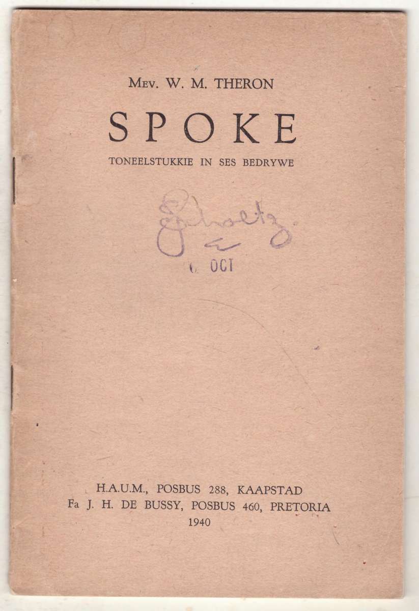 Spoke: toneelstukkie in ses bedrywe vir vyf here en vyf dames  --  W. M. Theron