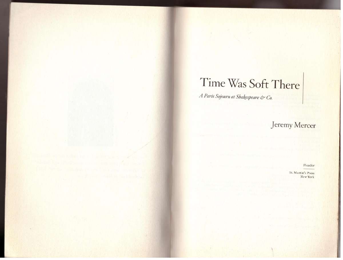Time Was Soft There: A Paris Sojourn at Shakespeare & Co. - Jeremy Mercer