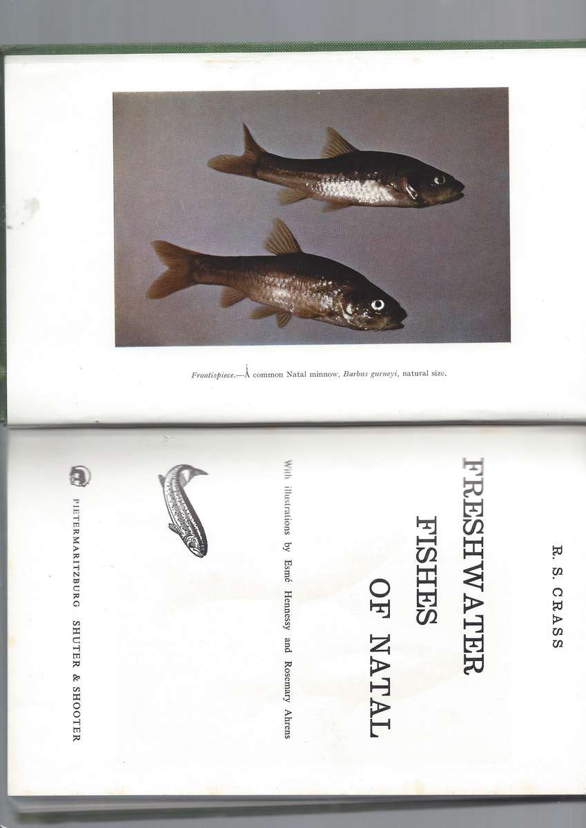 Freshwater Fishes of Natal - R.S. Crass 1964 addition printed by The Natal Witness (Pty)LTD