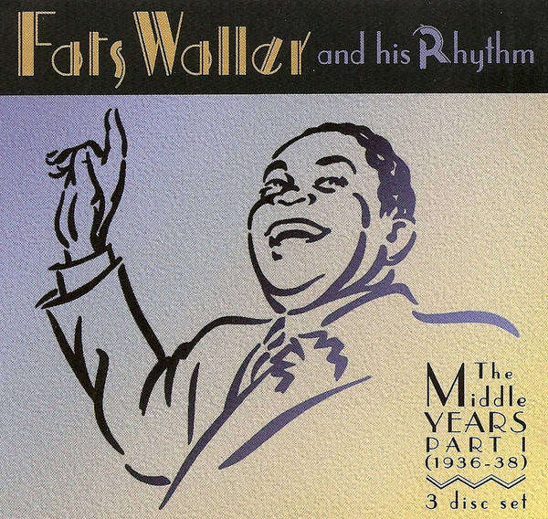CD - Fats Waller and His Rhythm - The Middle Years Part 1 - (1936-38) (3cds)