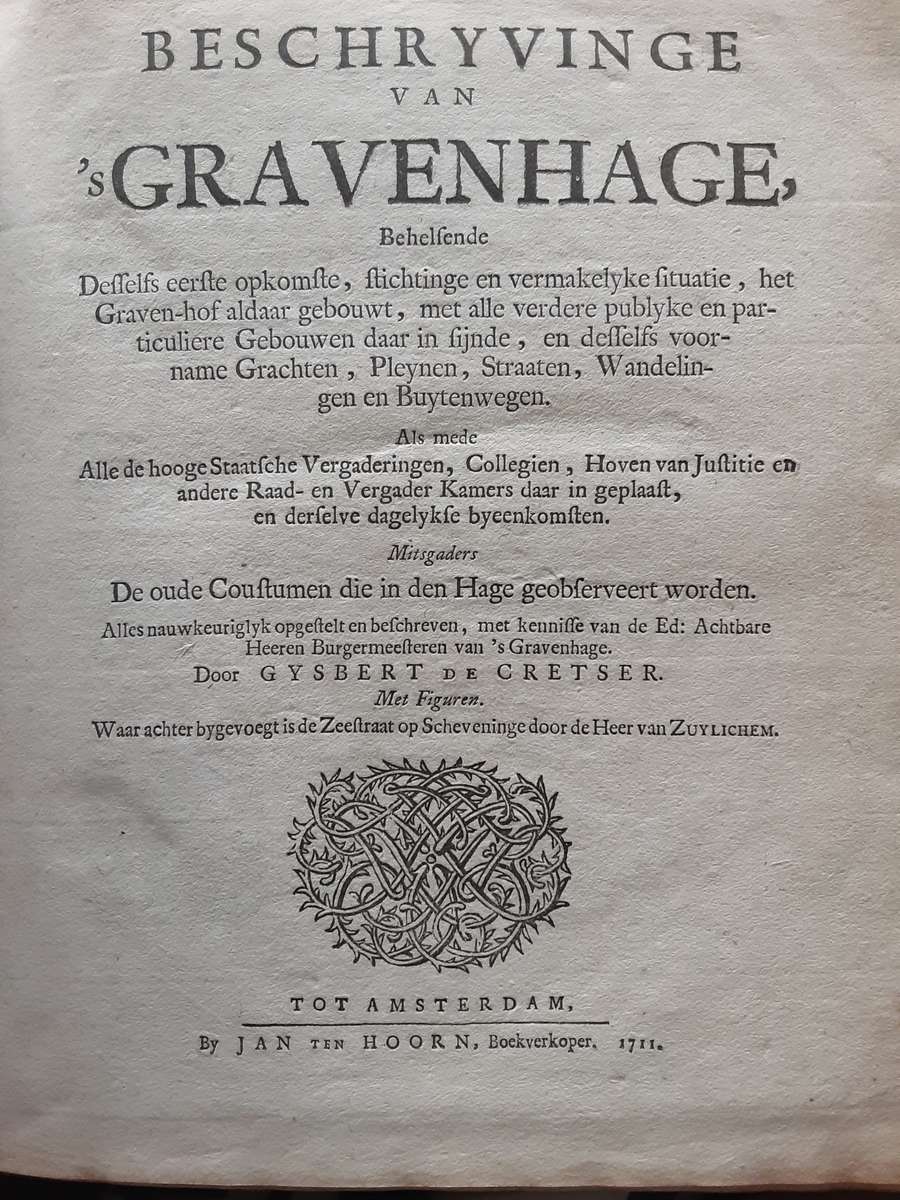 Beschryvinge van Gravenhage by Gysbert de Cretser published by Jan Ten Hoorn Amsterdam 1711